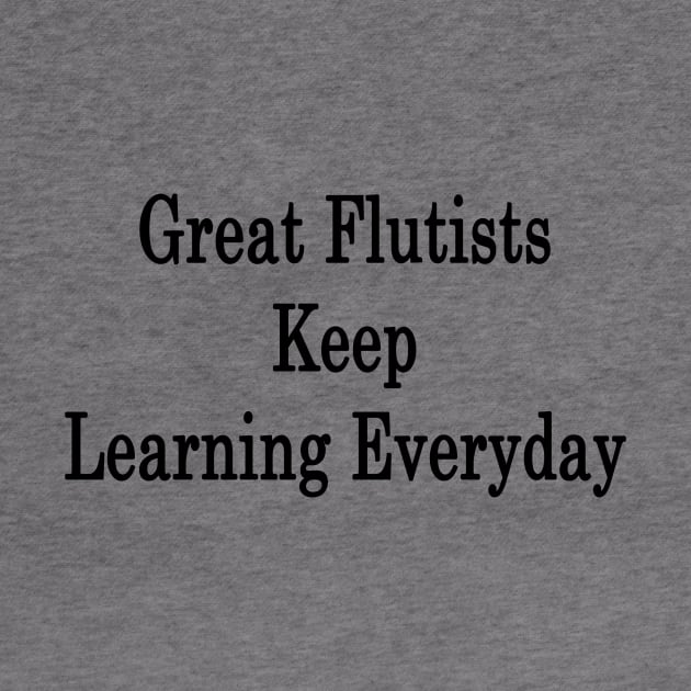 Great Flutists Keep Learning Everyday by supernova23